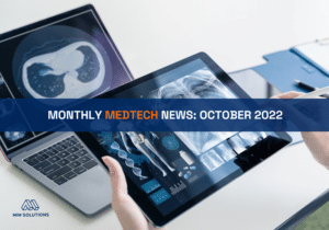 Photo of laptop and tablet with medical photos with text in the center saying "monthly medtech news: october 2022"